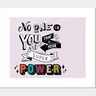 No one is you and that is your superpower Posters and Art